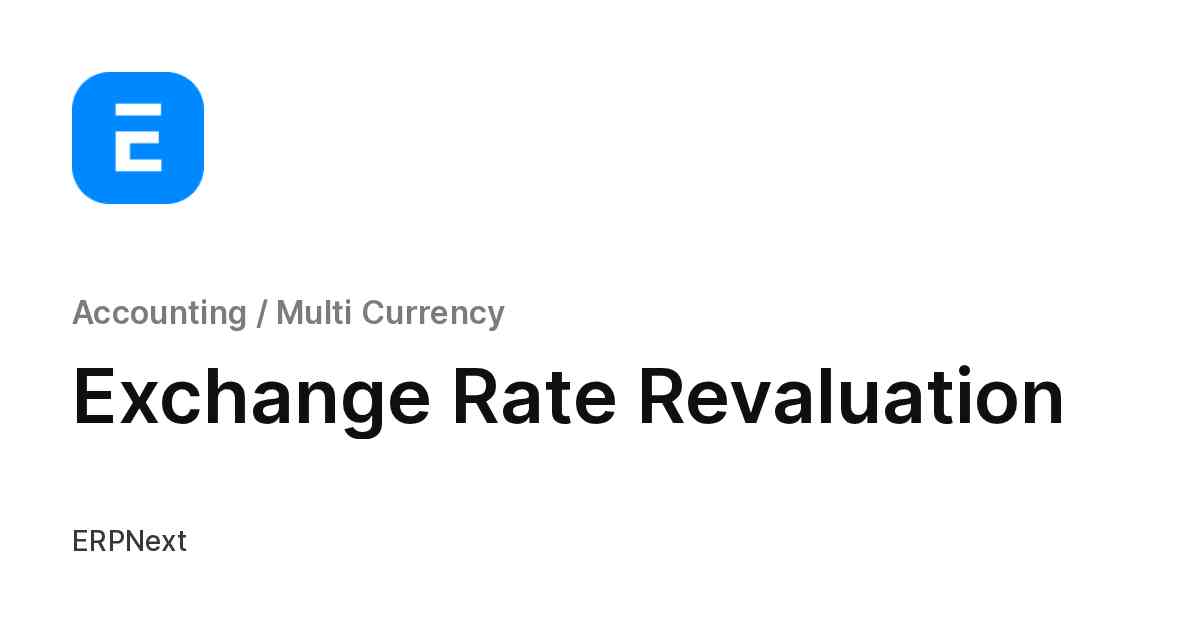 Exchange Rate Revaluation | ERPNext Documentation