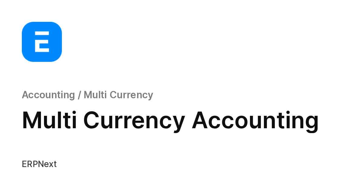 Multi Currency Accounting | ERPNext Documentation