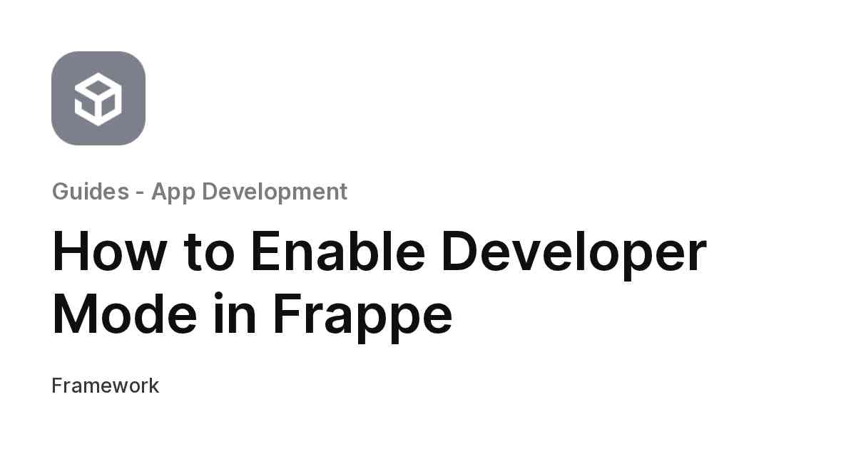 How to Enable Developer Mode in Frappe