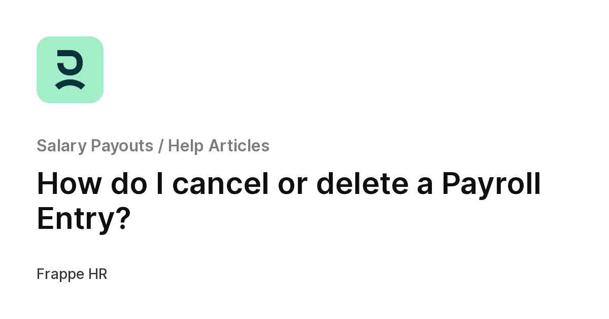 How do I cancel or delete a Payroll Entry?